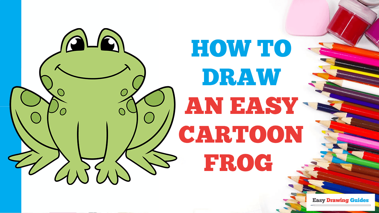 How to Draw an Easy Cartoon Frog in a Few Easy Steps | Easy Drawing Guides