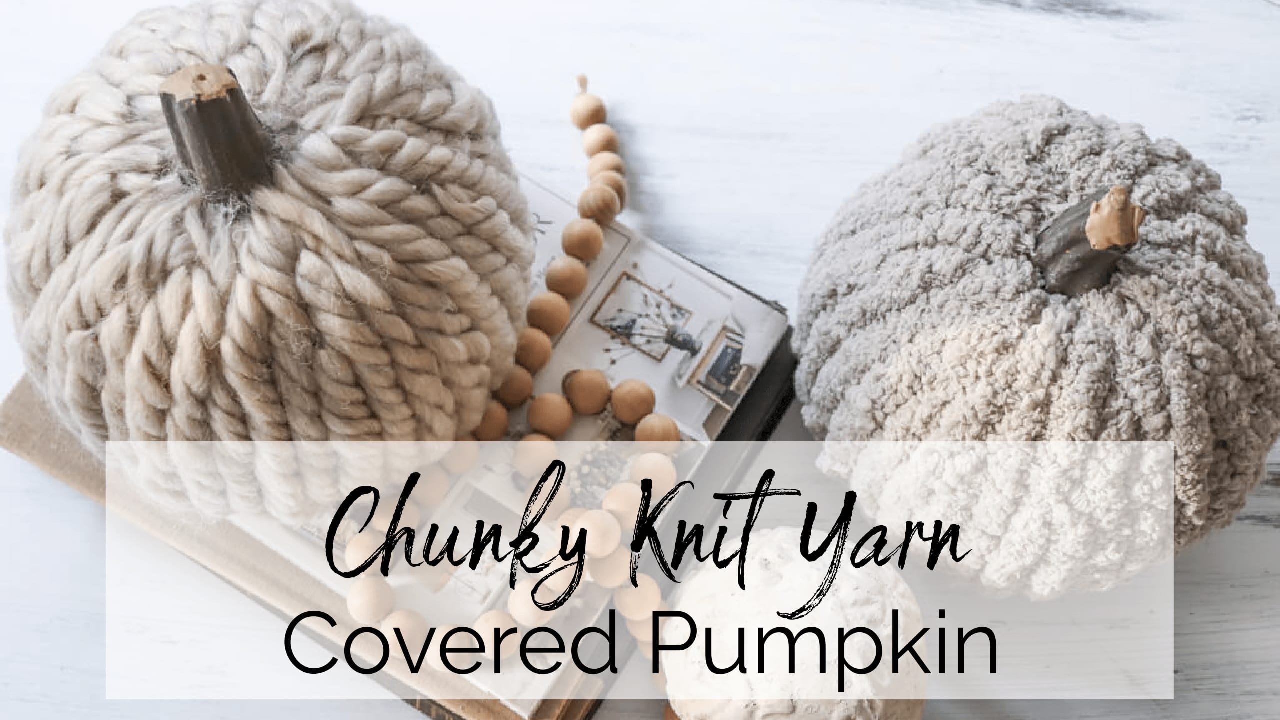 Easy DIY Chunky Knit Yarn Covered Pumpkins to Make - Noting Grace