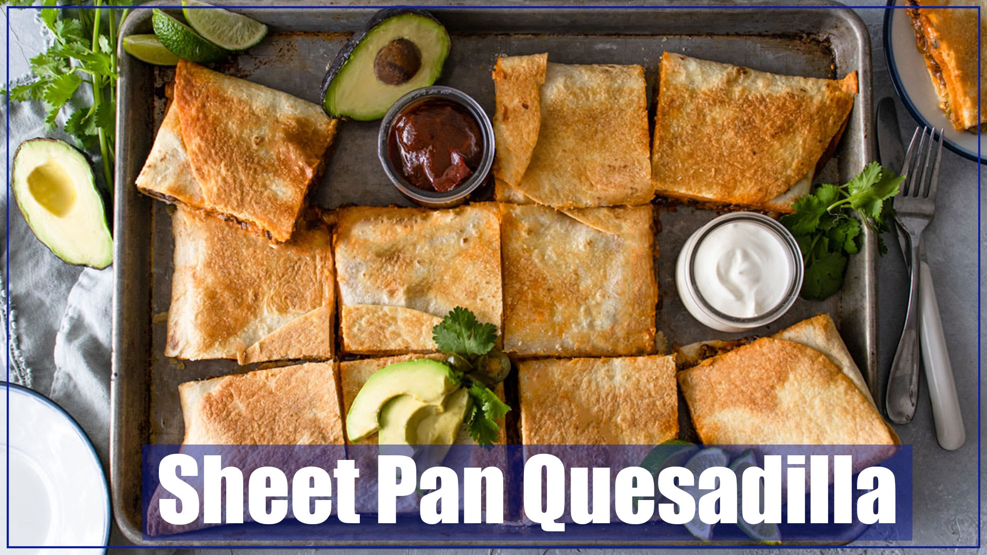 Sheet Pan Quesadilla - Fueling a Southern Soul