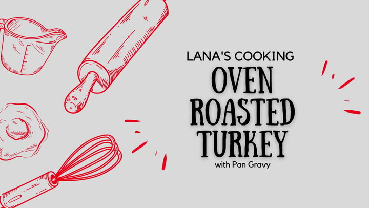 Oven Roasted Turkey with Gravy Recipe - Lana's Cooking