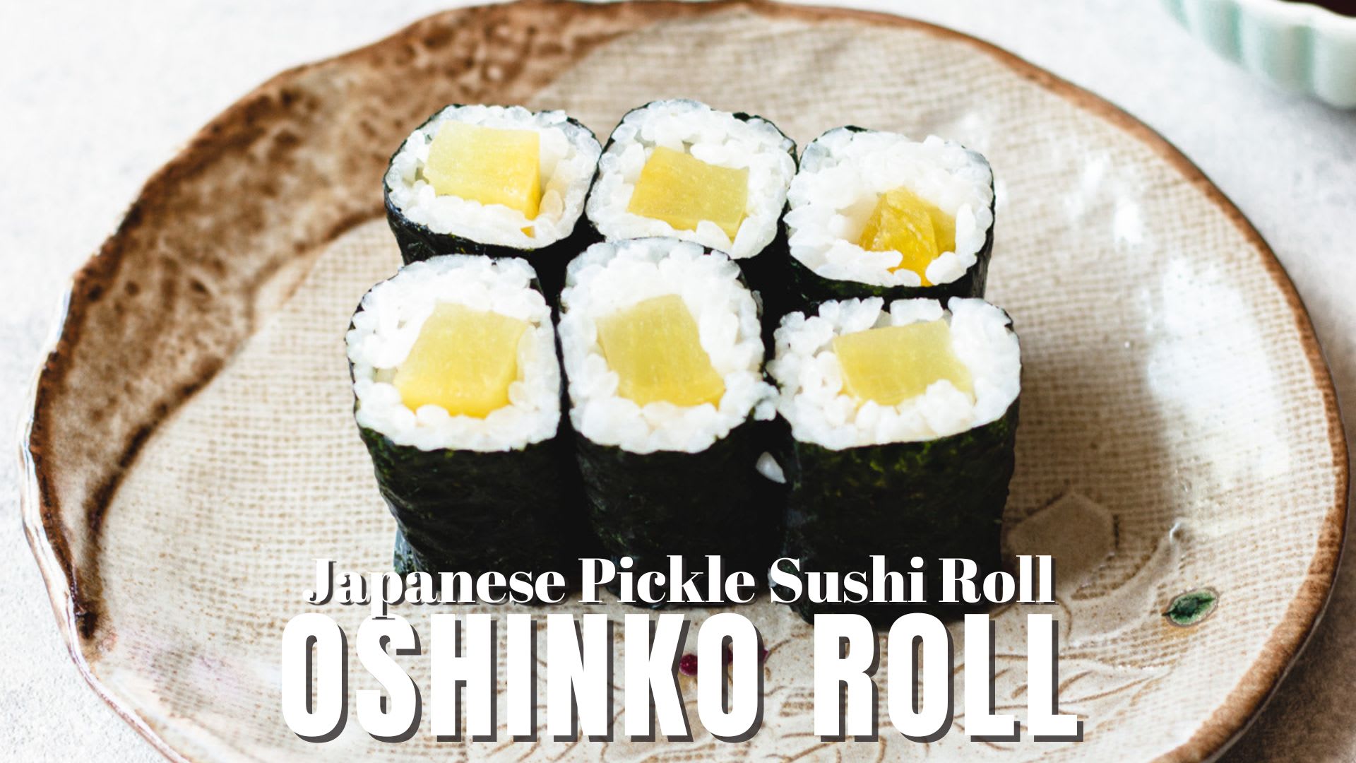 Easy Oshinko Roll Recipe (Japanese Pickle Sushi Roll) - Chef JA Cooks
