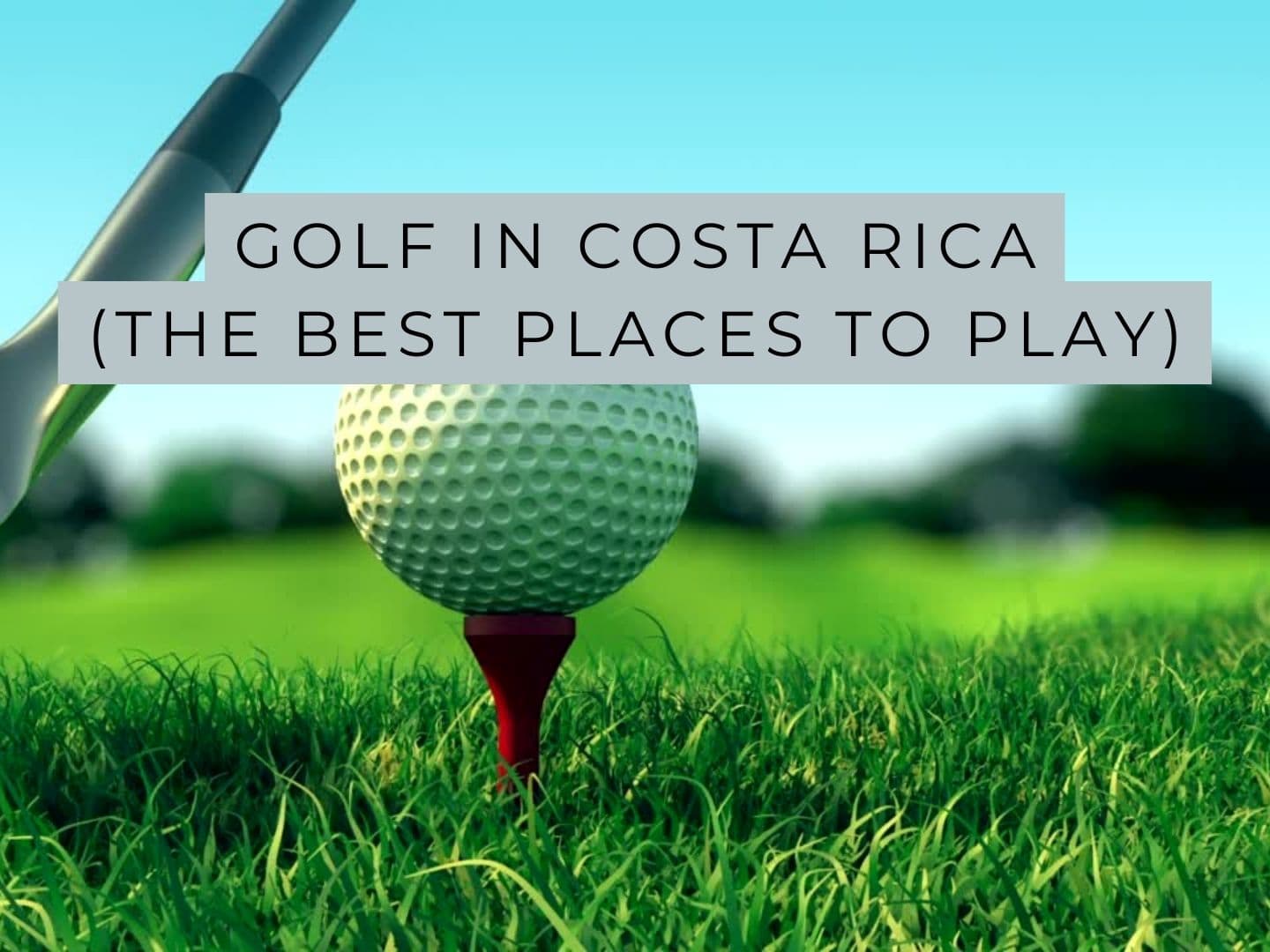 The Best Golf Courses in Costa Rica