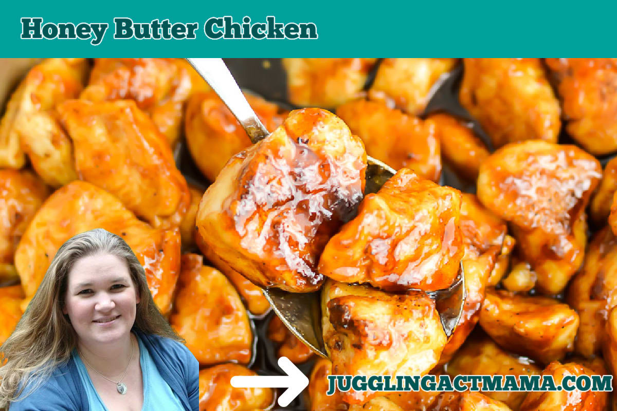 Honey Butter Chicken - Juggling Act Mama