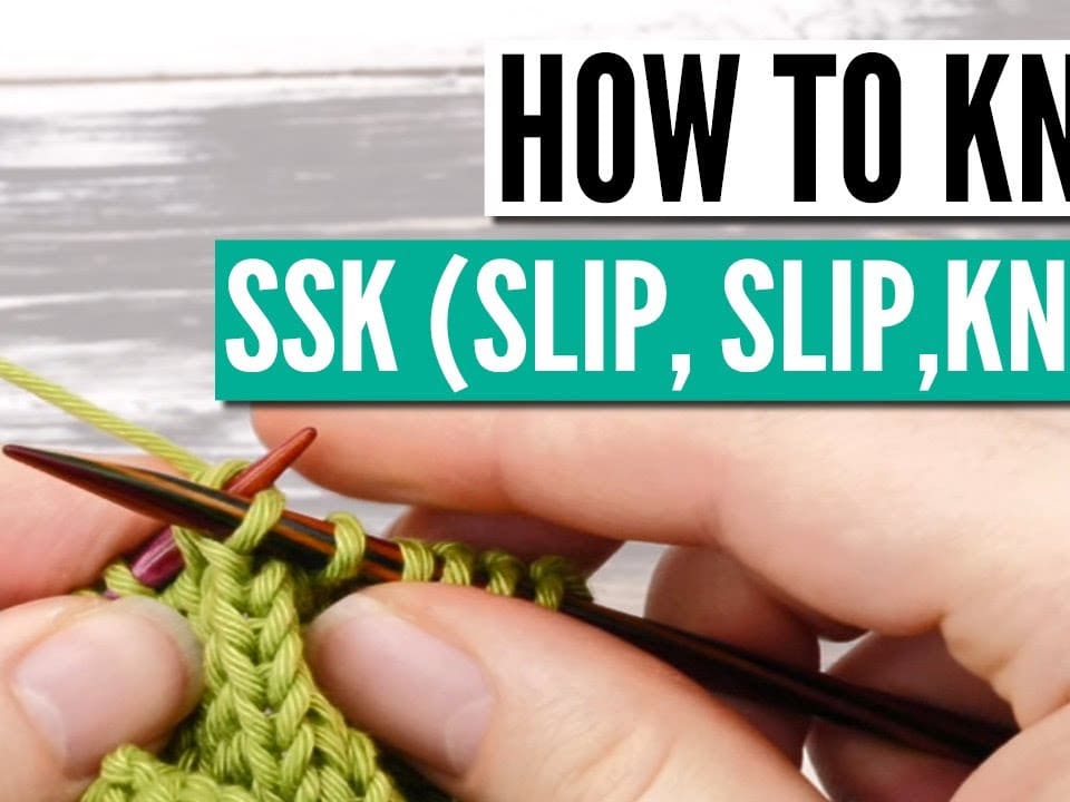 How to do the SSK knitting stitch - Slip, Slip, Knit [+video]