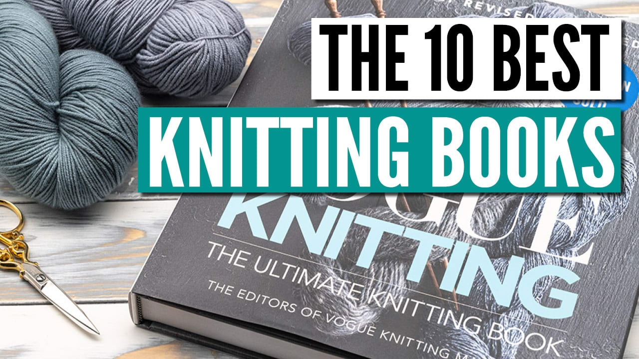 The Ultimate Knitting Book: Learn Essential Stitches, Scarves, and Socks [Book]