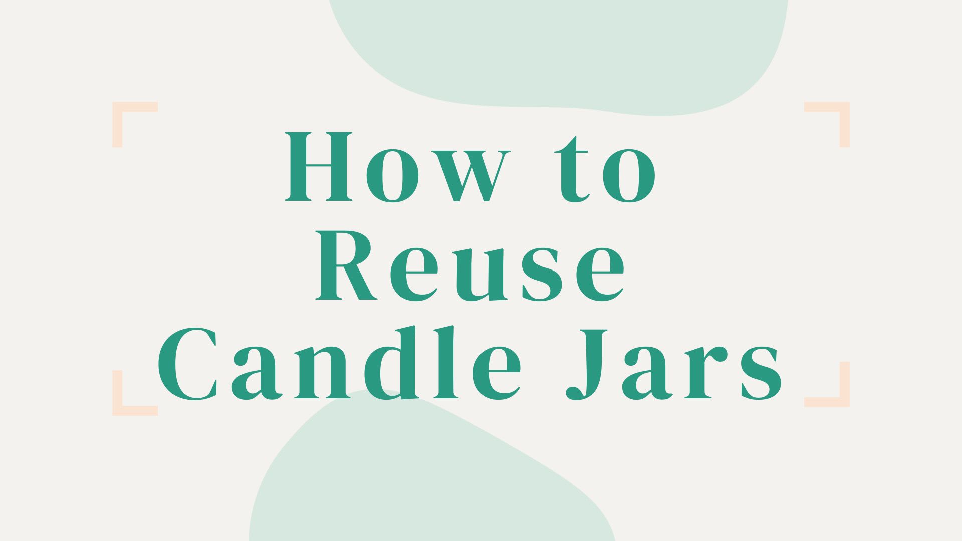 How to reuse your empty candle container – Paddywax