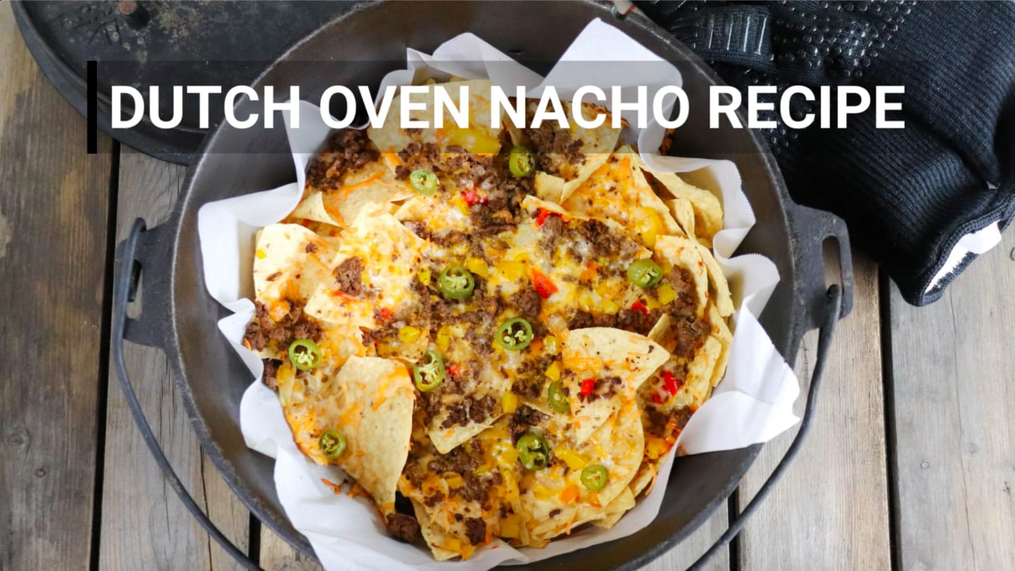 Loaded Dutch Oven Nachos! — CAMP KITCHEN
