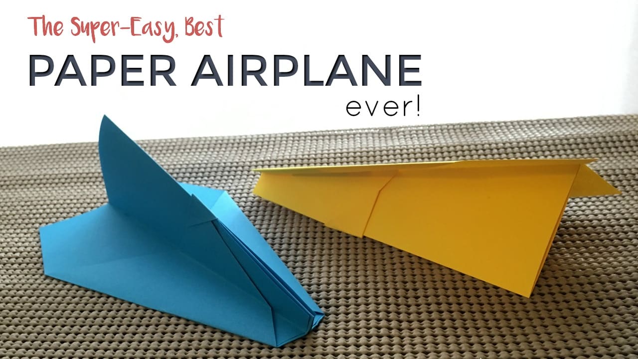 The Super-Easy, Best Paper Airplane Ever - Explorer Momma
