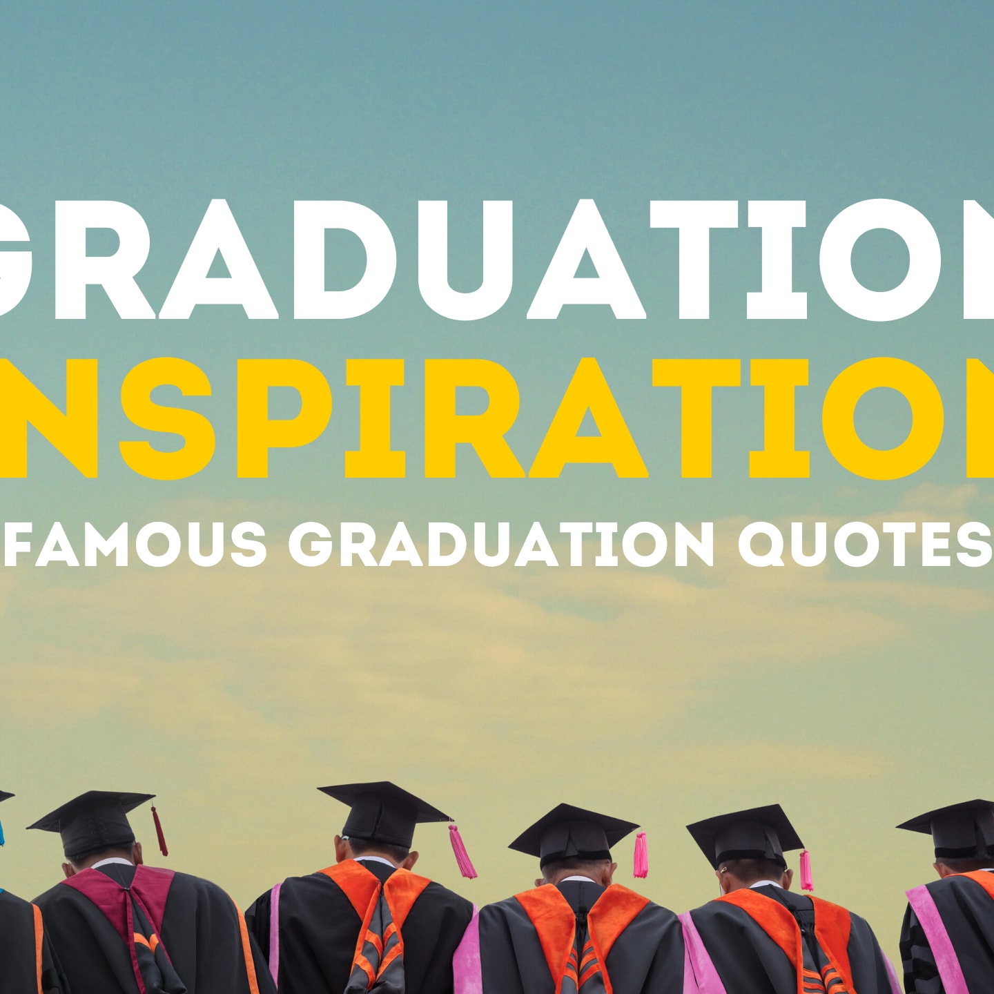 The 50 Best Graduation Quotes of All Time » 