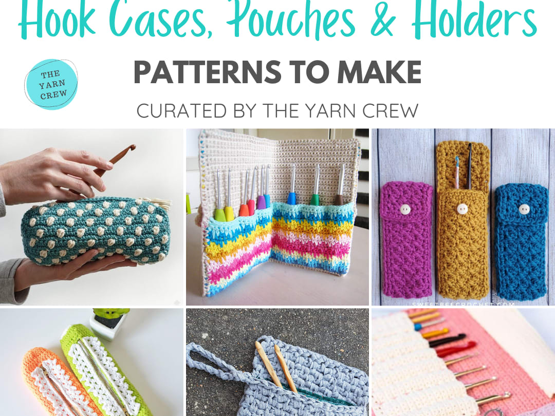 10 Free Crochet Hook Case, Pouch & Holder Patterns To Make - The Yarn Crew