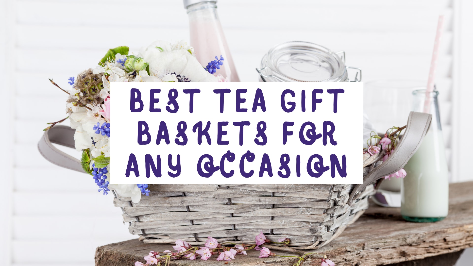 The Finer Things Tea Gift Basket