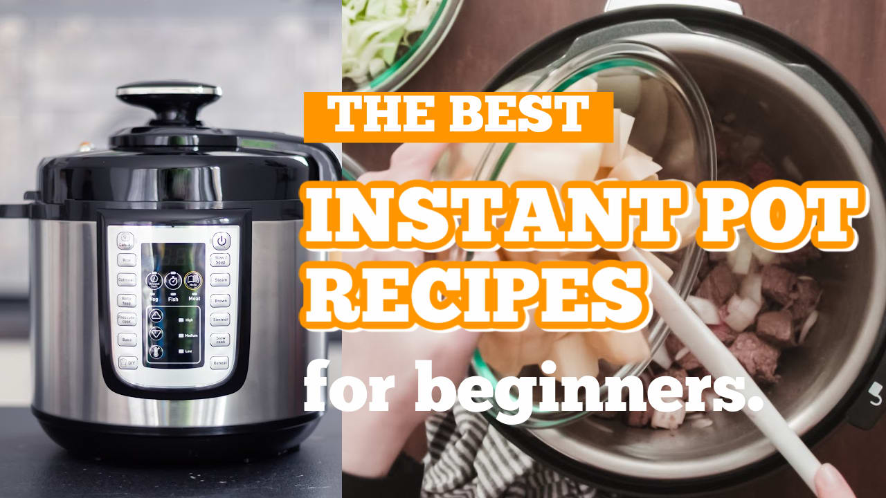 The Best Instant Pot Recipes for Beginners