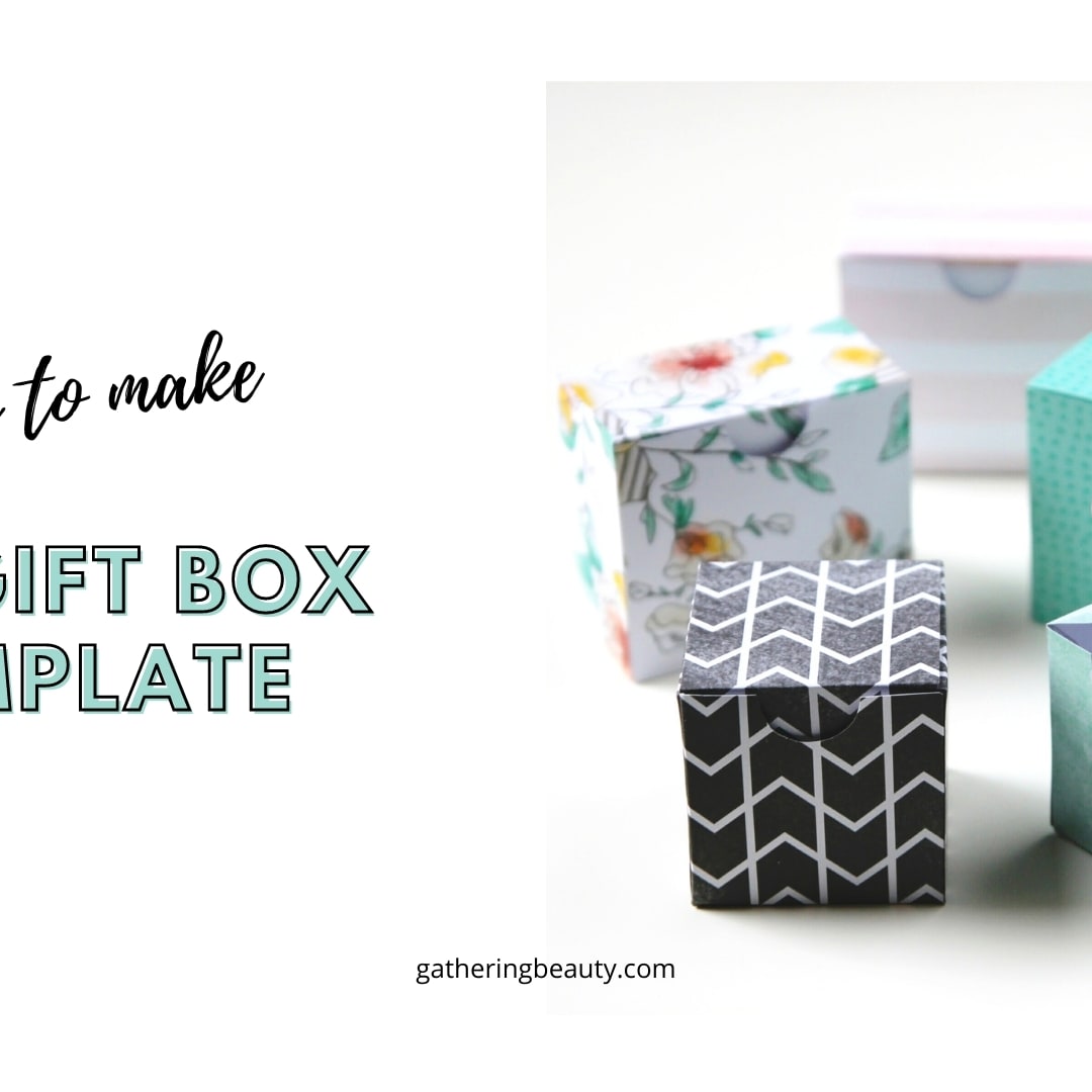 DIY Gift Box Template — Gathering Beauty