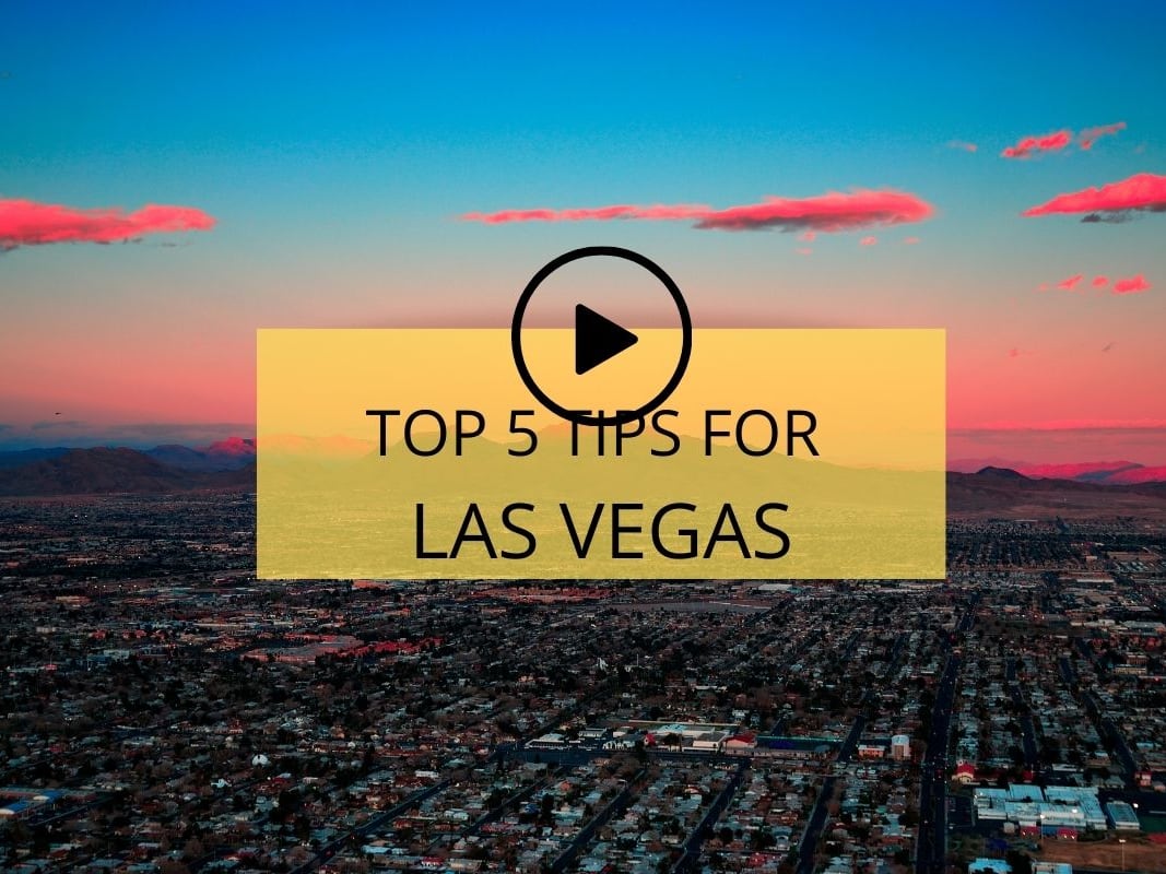 9 Tips For Getting the Most Out of Your Vegas Vacation
