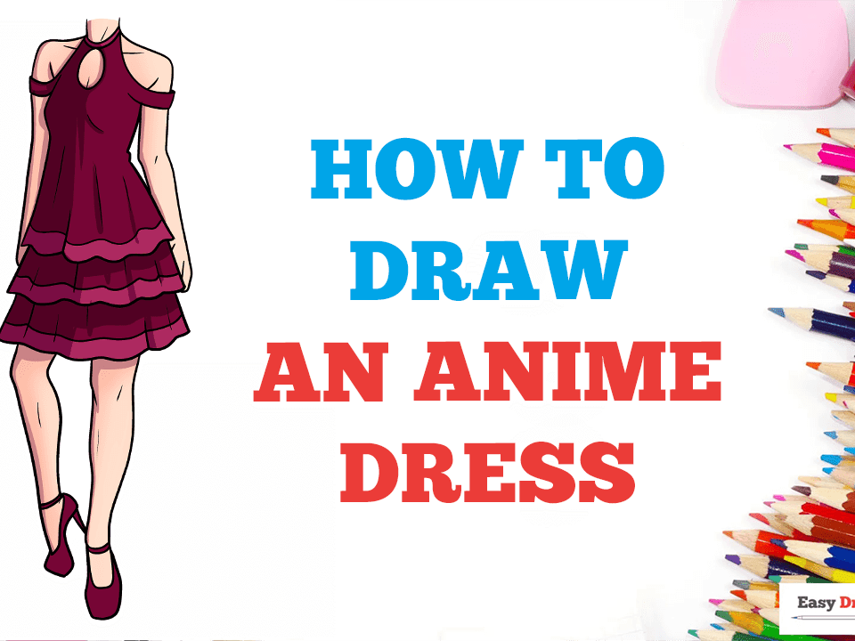 How to Draw an Anime Dress - Easy Step by Step Tutorial