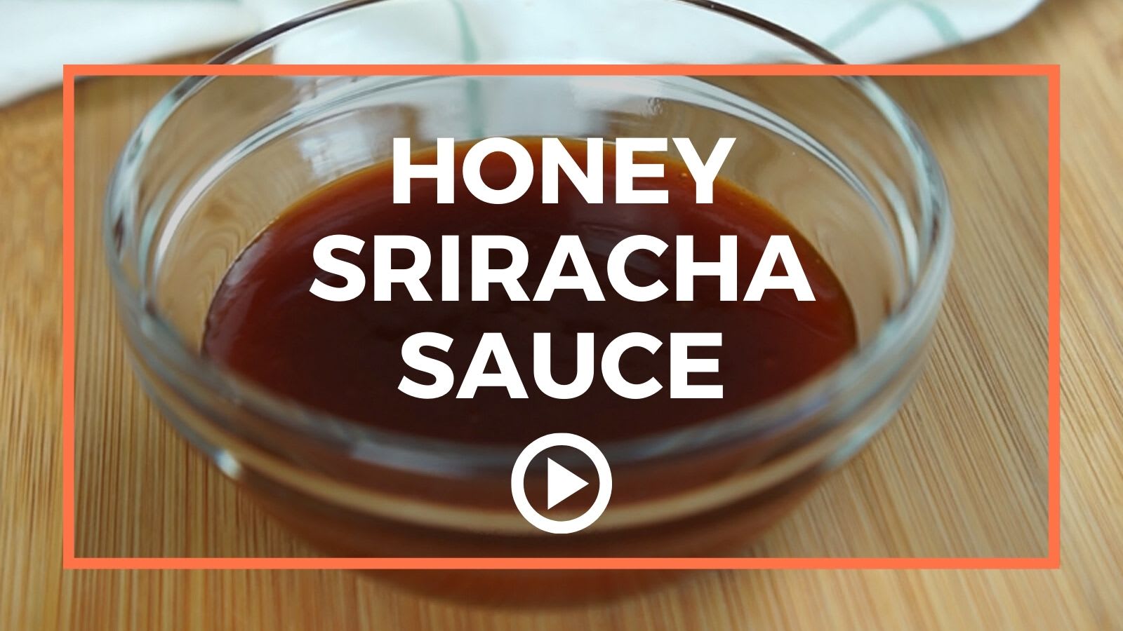 Honey Sriracha Sauce (With Video) · Chef Not Required