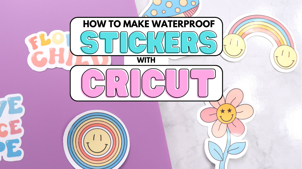 How to Make Waterproof Cricut Print Then Cut Stickers - Creative Ramblings