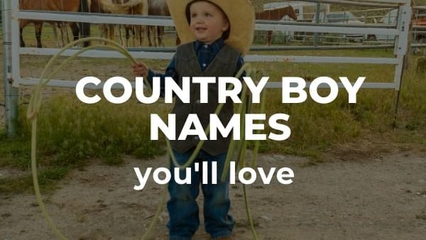 200+ Cute Country Boy Names You'll Love