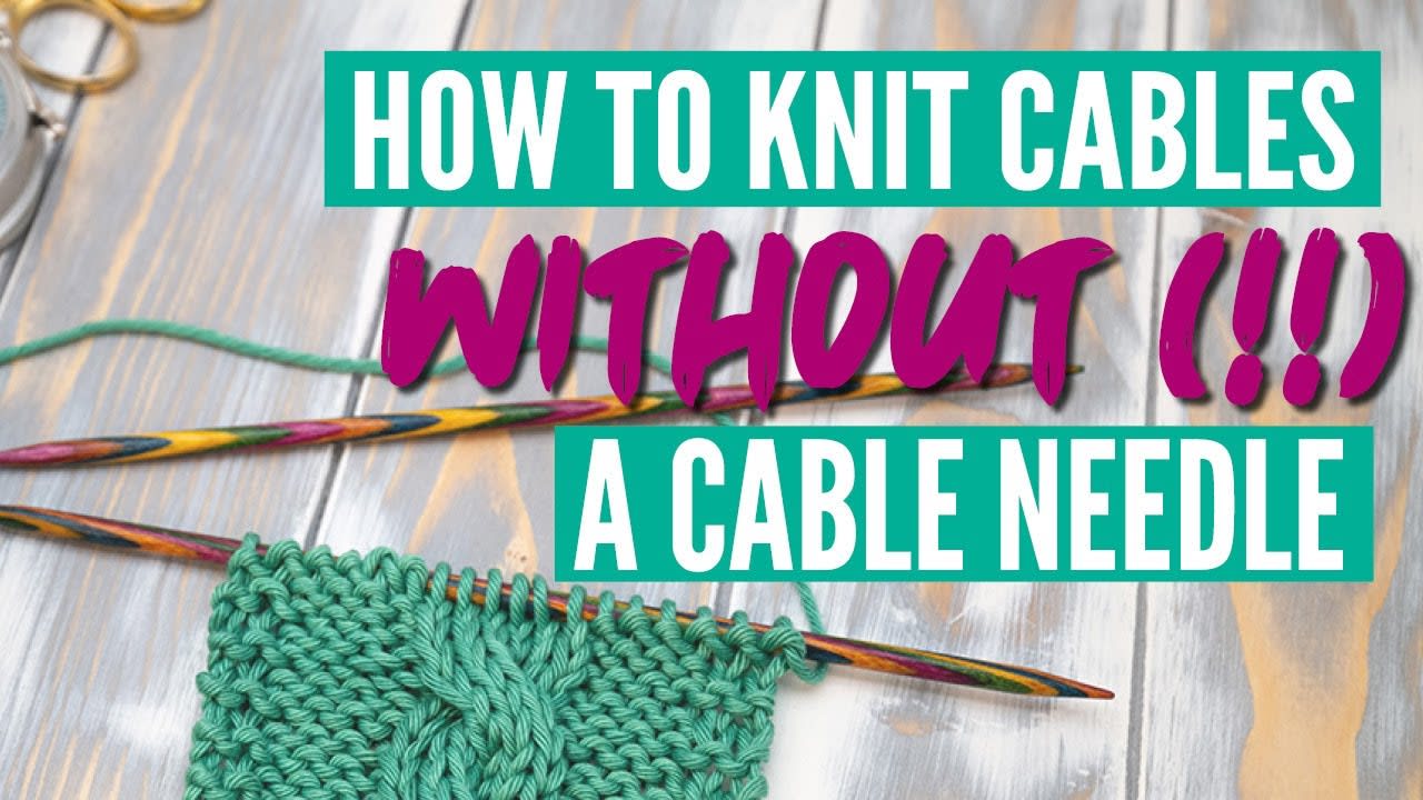 Knit Skills - Cabling WITHOUT a Cable Needle