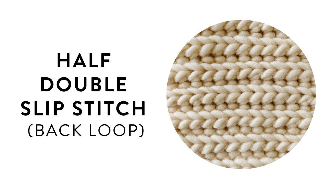 Half Double Slip Stitch (Back Loop) - Daisy Farm Crafts