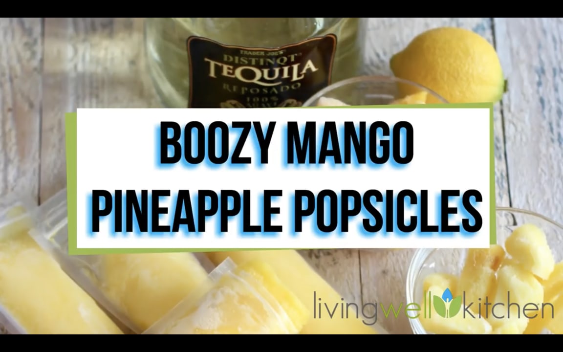 Boozy Mango Pineapple Popsicles Living Well Kitchen