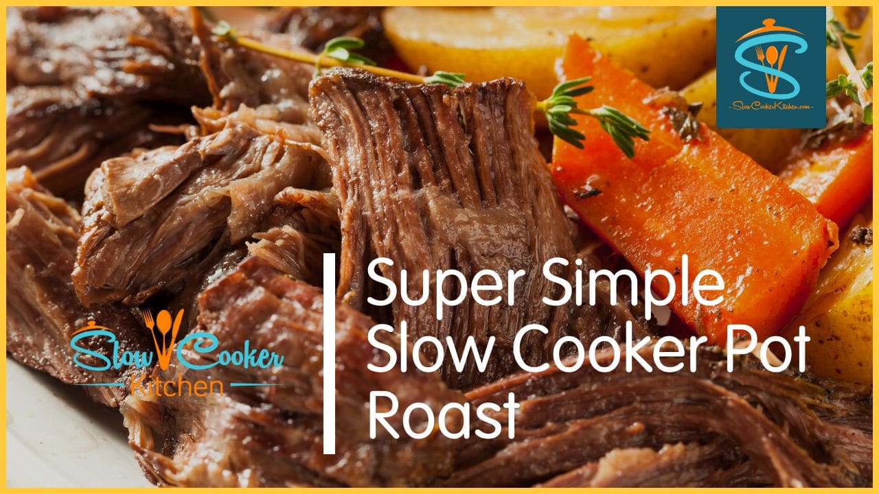 Crockpot 5-Ingredient Pot Roast + VIDEO - Fit Slow Cooker Queen