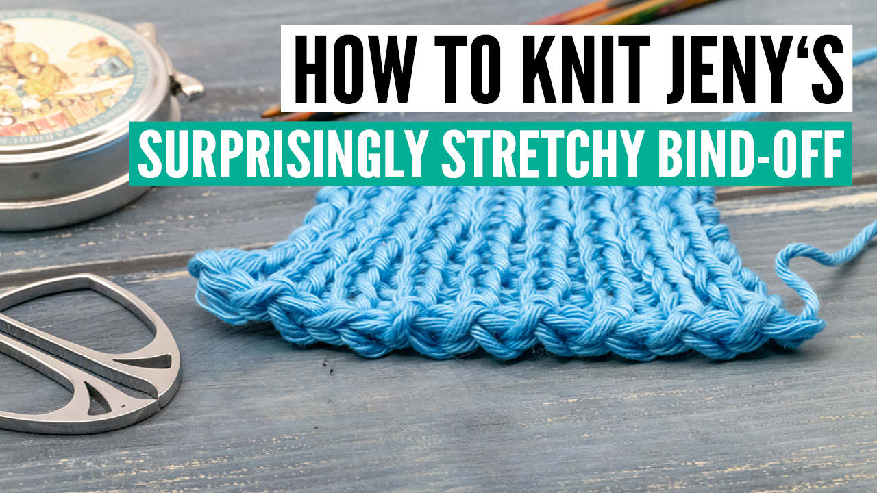 How to knit Jeny's surprisingly stretchy bind off - perfect for ribs [+video ]