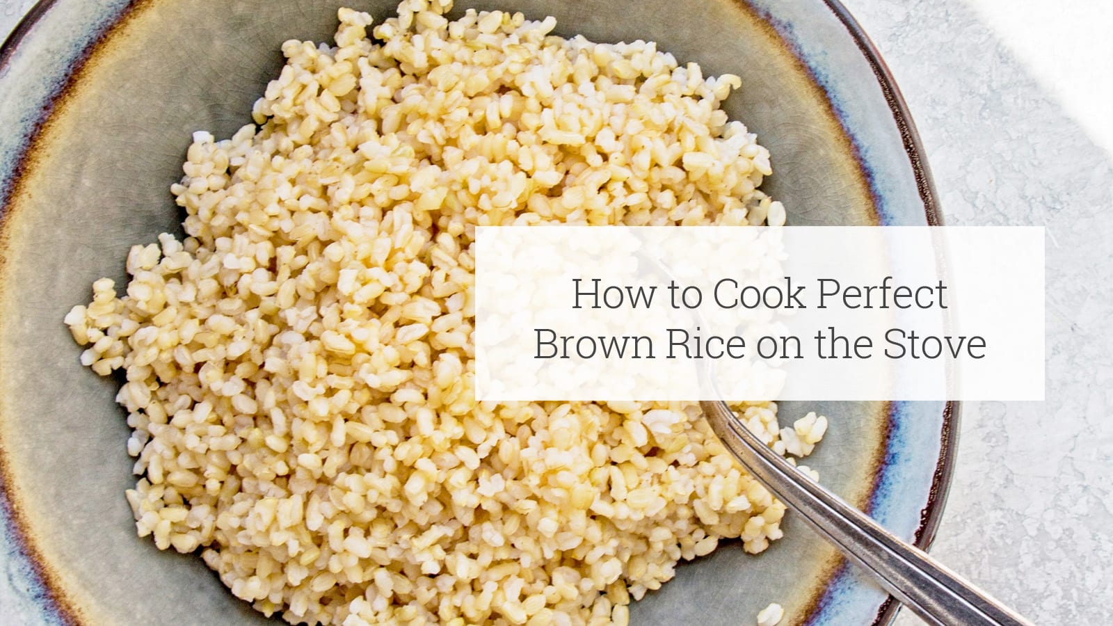 How to Cook Perfect Brown Rice - Cookie and Kate