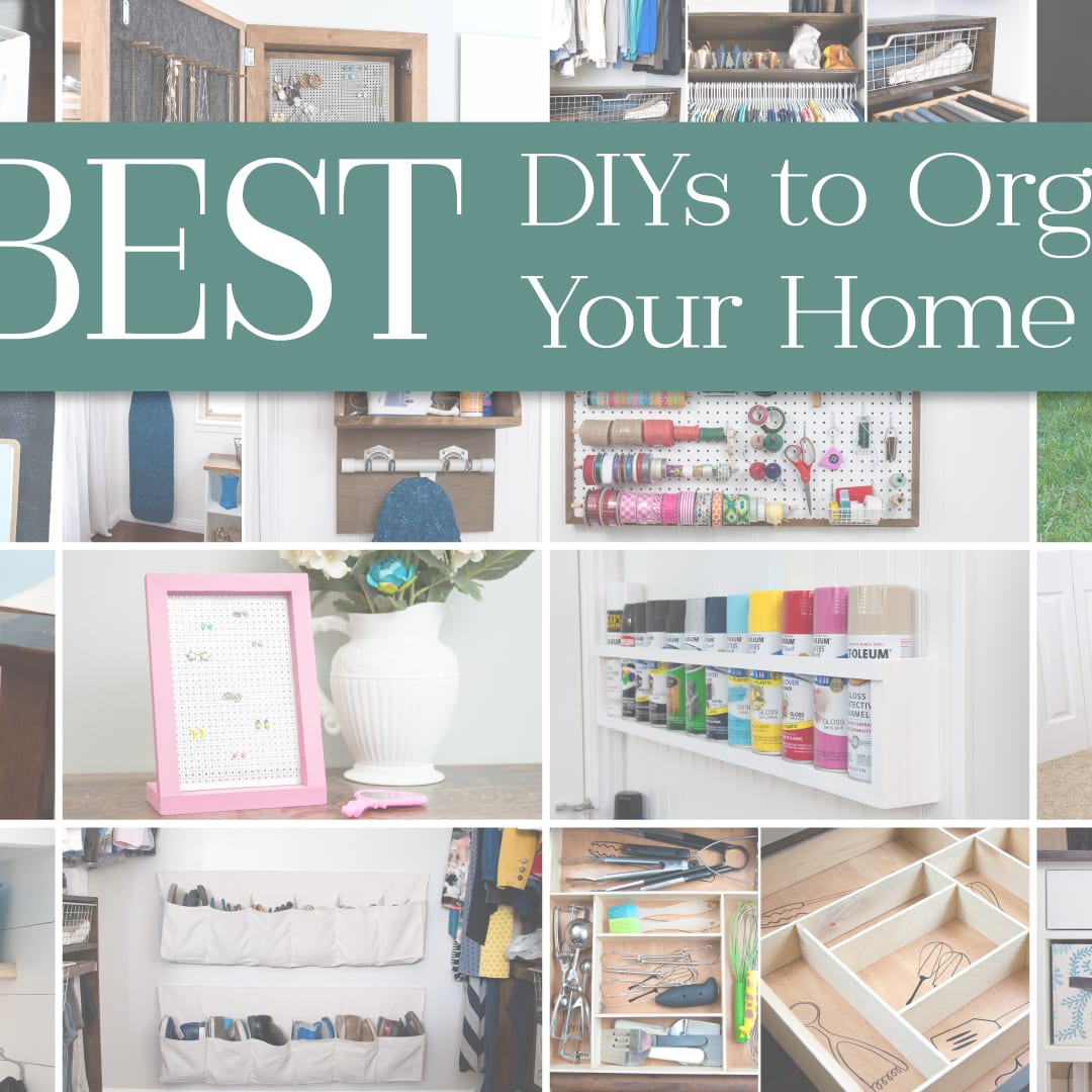 DIYs to Organize the Home - Houseful of Handmade