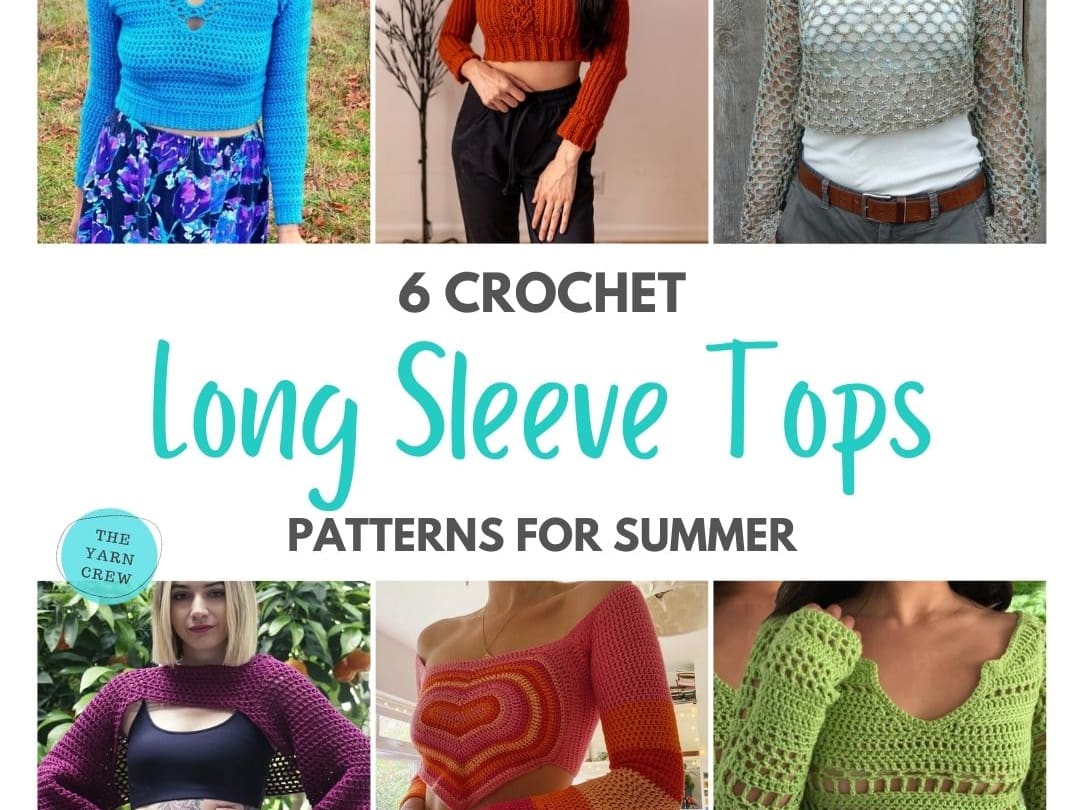 6 Crochet Long Sleeve Top Patterns For Summer - The Yarn Crew