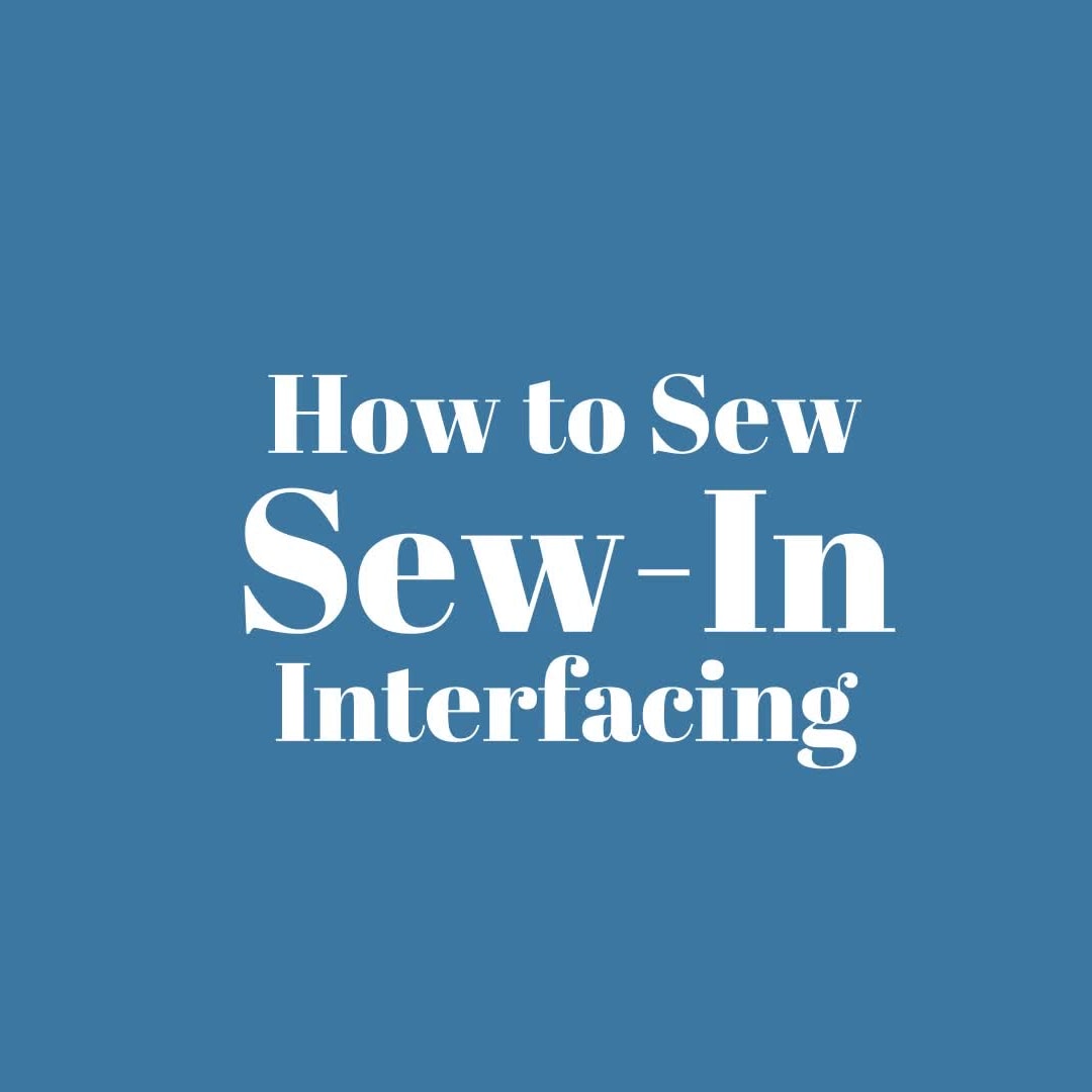 Sewing Interfacing Basics - Interfacing 101 